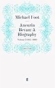 Aneurin Bevan: A Biography - Foot, Michael