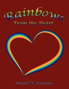 Rainbows From the Heart - Fountain, Wendell V.