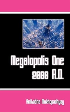 Magalopolis One, 2080 A.D. - Mukhopadhyay, Amitabha