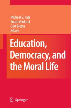 Education, Democracy and the Moral Life - Katz, Michael S. / Verducci, Susan / Biesta, Gert (ed.)