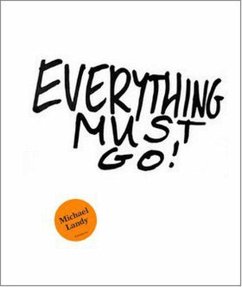 Michael Landy: Everything Must Go! - Landy, Michael