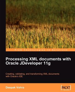 Processing XML documents with Oracle JDeveloper 11g - Vohra, Deepak