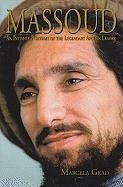 Massoud: An Intimate Portrait of the Legendary Afghan Leader - Grad, Marcela