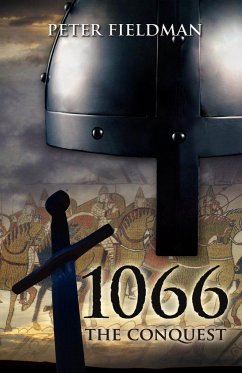 1066 The Conquest - Fieldman, Peter