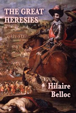 The Great Heresies - Belloc, Hilaire
