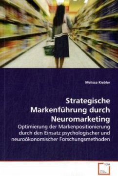 Strategische Markenführung durch Neuromarketing - Kiebler, Melissa