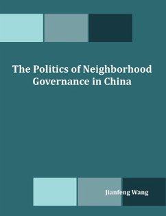 The Politics of Neighborhood Governance in China - Wang, Jianfeng