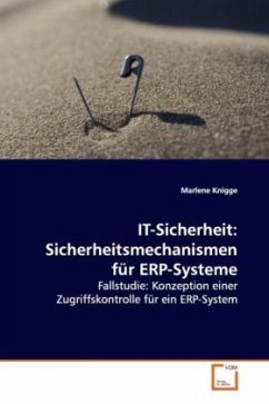 IT-Sicherheit: Sicherheitsmechanismen für ERP-Systeme - Knigge, Marlene