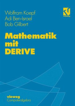 Mathematik mit DERIVE - Koepf, Wolfram; Ben-Israel, Adi; Gilbert, Bob