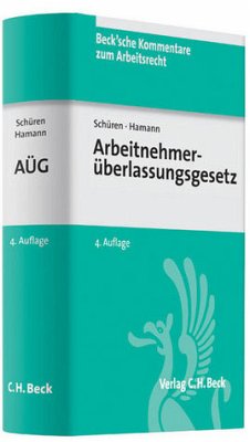 Arbeitnehmerüberlassungsgesetz: AÜG - Schüren, Peter (Hrsg.). Unter Mitarbeit von Hamann, Wolfgang