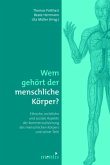 Wem gehört der menschliche Körper?