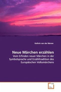 Neue Märchen erzählen - Merwe, Kathrin van der