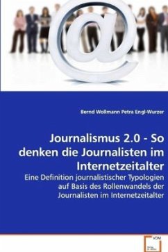 Journalismus 2.0 - So denken die Journalisten im Internetzeitalter - Wollmann, Bernd