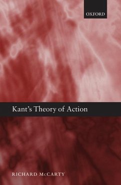 Kant's Theory of Action - McCarty, Richard