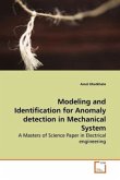 Modeling and Identification for Anomaly detection in Mechanical System