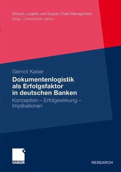 Dokumentenlogistik als Erfolgsfaktor in deutschen Banken - Kaiser, Gernot