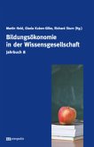 Bildungsökonomie in der Wissensgesellschaft Bildungsökonomie in der Wissensgesellschaft