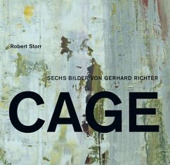 Gerhard Richter. Die Cage-Bilder. Robert Storr - Richter, Gerhard