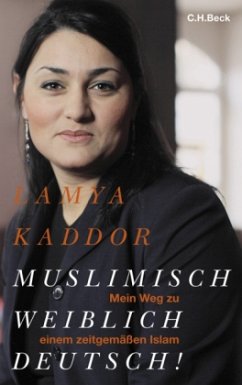 Muslimisch - weiblich - deutsch! - Kaddor, Lamya
