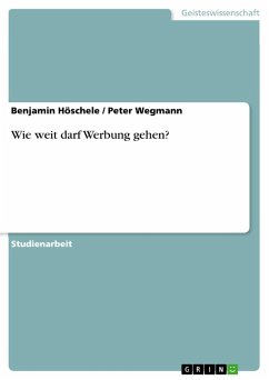 Wie weit darf Werbung gehen? - Wegmann, Peter;Höschele, Benjamin