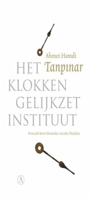 Het Klokkengelijkzetinstituut / druk 1 - Tanpinar, Ahmet Hamdi