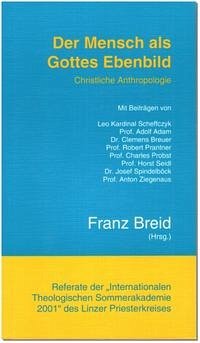 Der Mensch als Gottes Ebenbild: Christliche Anthropologie