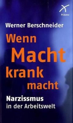 Wenn Macht krank macht - Berschneider, Werner