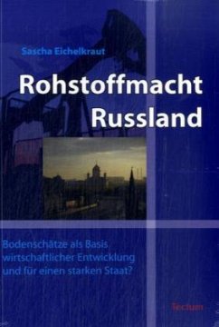 Rohstoffmacht Russland - Eichelkraut, Sascha