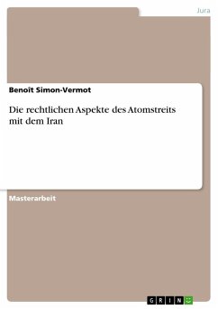 Die rechtlichen Aspekte des Atomstreits mit dem Iran - Simon-Vermot, Benoît