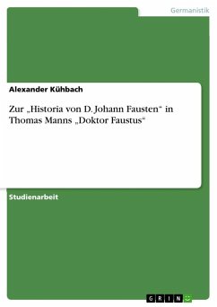 Zur ¿Historia von D. Johann Fausten¿ in Thomas Manns ¿Doktor Faustus¿ - Kühbach, Alexander