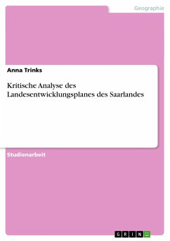 Kritische Analyse des Landesentwicklungsplanes des Saarlandes - Trinks, Anna