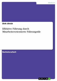 Effektive Führung durch Mitarbeiterorientierte Führungstile - Ulrich, Dirk