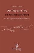 Der Weg der Liebe im Schatten der Angst - Gebler, Florian A.