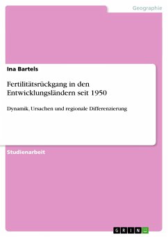 Fertilitätsrückgang in den Entwicklungsländern seit 1950 - Bartels, Ina