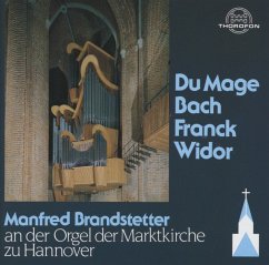Du Mage/J.S.Bach/Franck/Widor - Brandstetter,Manfred