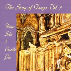 The Story Of Tango Vol.5 - Solis,Diego/Piro,Osvaldo