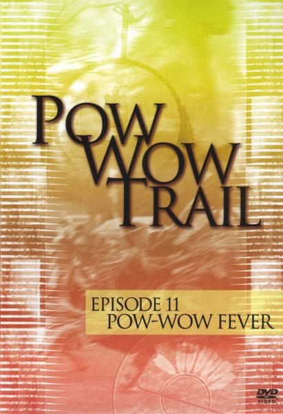 Episode 11 - Pow Wow Fever
