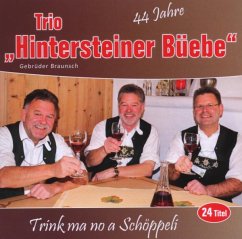 Trink Ma No A Schöppeli-44 Jahre - Hintersteiner Büebe