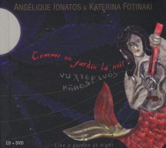 Comme Un Jardin La Nuit (Cd+Dvd) - Ionatos,Angélique & Fotinaki,Katerina