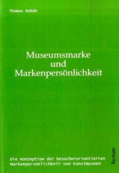 Museumsmarke und Markenpersönlichkeit - Rohde, Thomas