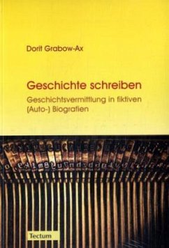 Geschichte schreiben - Grabow-Ax, Dorit