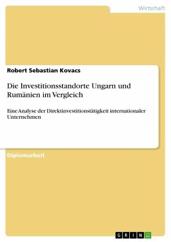 Die Investitionsstandorte Ungarn und Rumänien im Vergleich - Kovacs, Robert Sebastian