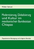 Modernisierung, Globalisierung und Kultur im mexikanischen Bundesstaat Chiapas