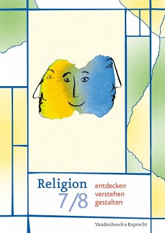 Religion entdecken - verstehen - gestalten 7/8. Schuljahr - Schwartz, Evelin;Lorentz, Cornelia;Fritschen, Ulrike von
