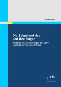 Die Subprimekrise und ihre Folgen - Bleser, Sven