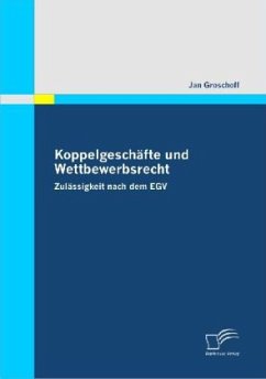 Koppelgeschäfte und Wettbewerbsrecht - Groschoff, Jan