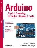 Arduino - Physical Computing für Bastler, Designer und Geeks