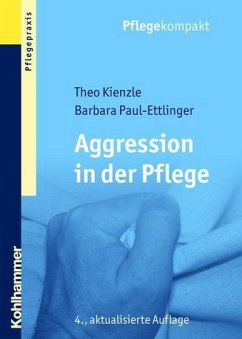Aggression in der Pflege: Umgangsstrategien für Pflegebedürftige und Pflegepersonal - Kienzle, Theo