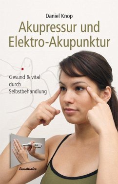 Akupressur und Elektro-Akupunktur - Knop, Daniel