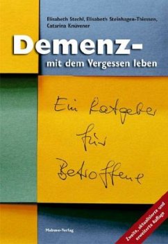 Demenz, mit dem Vergessen leben - Stechl, Elisabeth;Steinhagen-Thiessen, Elisabeth;Knüvener, Catarina